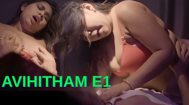 Avihitham E1 Malayalam Hot Web Series – SundayHoliday